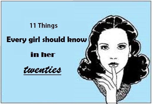 11 Things Every Girl Should Know in Her Twenties